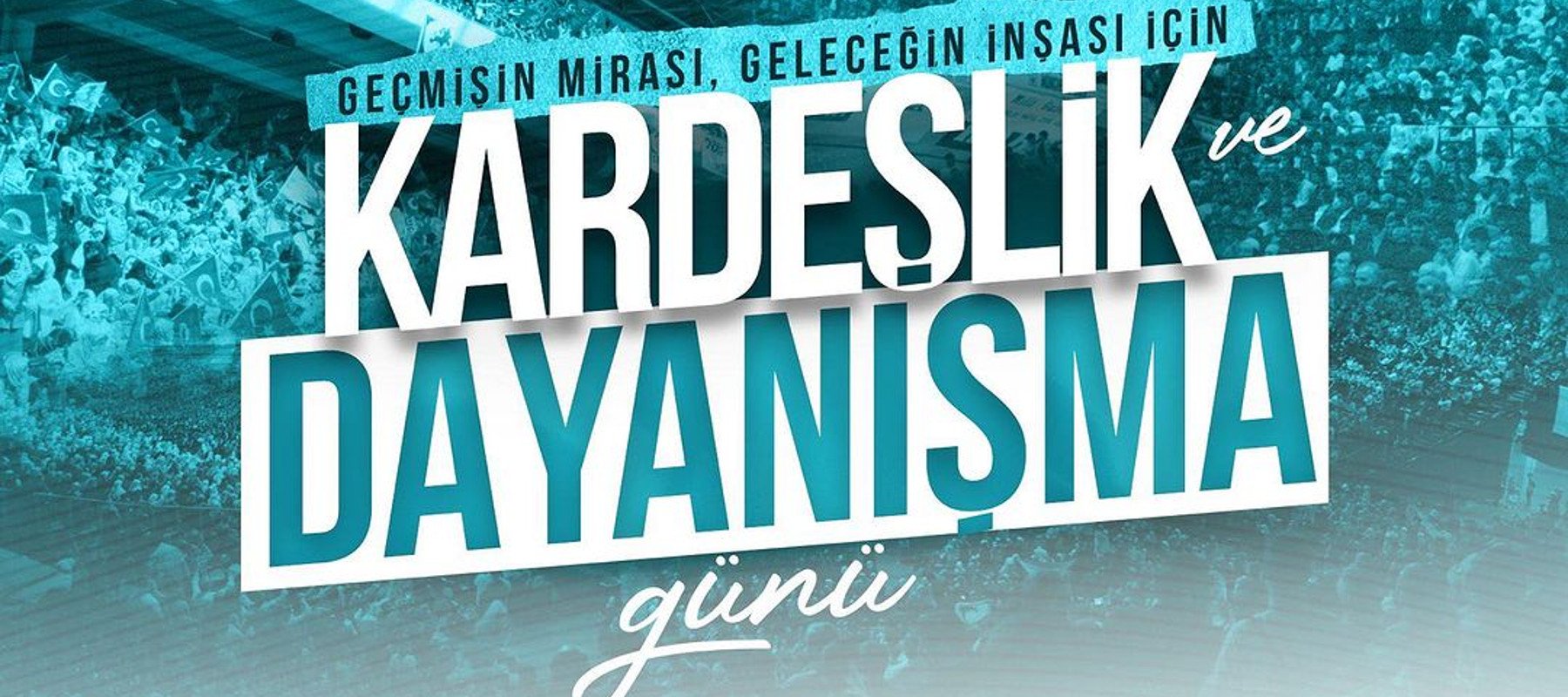 Kardeşlik ve Dayanışma Günü'nde Buluşalım!